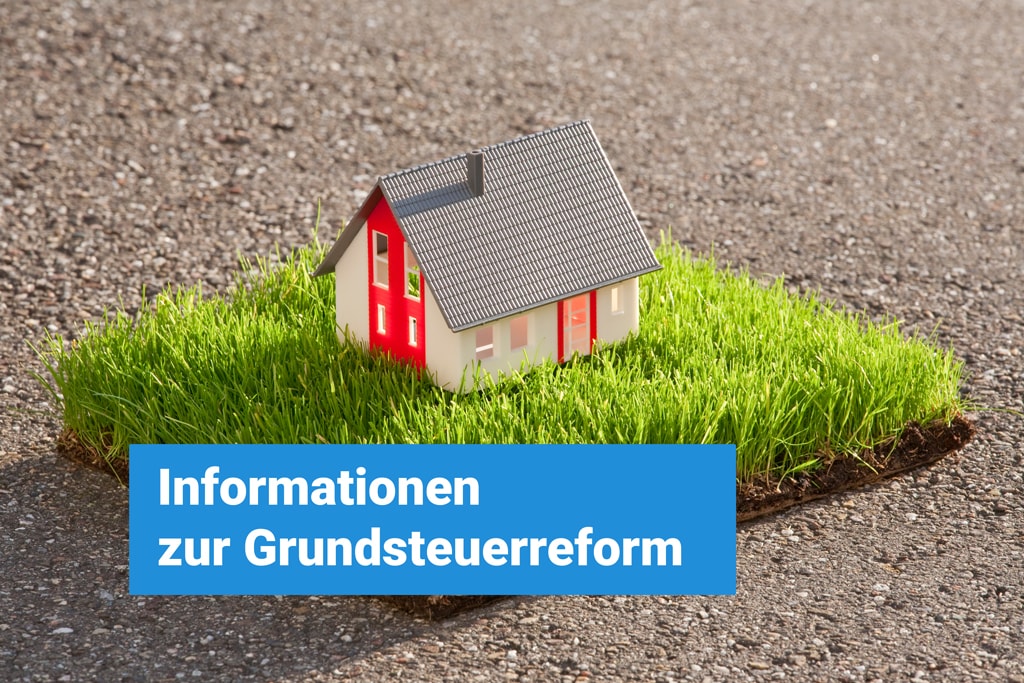 Grundsteuerreform - News - Steuerberatung Düsseldorf